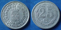 Algerie, Algeria 25 centimes ORAN, Algérie, Algéria 1922, chambre de commerce, aluminium, Lec.318 revers corrodé sinon SUP/TTB -