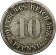 10 Pfennig GERMANY Empire Wilhelm I 1875-H-G  BETTER DATE KM# 4 (9819) Uncertified