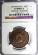 20 Reis Portugal Carlos I BRONZE 1891  NGC AU DETAILS FIRST YEAR TYPE KM# 533 (4)