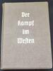 3. Reich Buch Der Kampf im Westen Die Soldaten des Führers im Felde II Band -