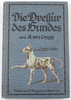 Deutsches Reich Freiherr von Creytz / Die Dressur des Hundes