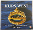 Bundesrepublik Deutschland V. E. Tarrant / Kurs West / Die deutsche U-Boot-Offensiven 1914-1945 -
