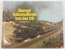 Bundesrepublik Deutschland Siegfried Fischer / Dampflokomotiven bei der DB -