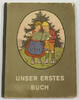 Östereich Fibel/Heeger-Legrün / Unser erstes Buch / Erarbeitet von einer österreichischen. -