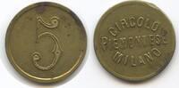 Italien Mailand 5 Centesimi Wertmarke Jeton T021 - Circolo Piemontese Milano Italy -