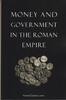 ANCIENT COINS - DUNCAN-JONES - MONEY AND GOVERNMENT IN THE ROMAN EMPIRE -