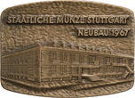 Plakette 1967 Auf den Neubau der Münzprägeanstalt und 593 Jahre Münzrecht in Stuttgart vz