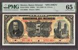 Mexico Mexico Banco Oriental 5 Pesos ND (1900-14) SPECIMEN P-S381s GEM UNC PMG 65 EPQ -