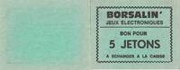France SPIELTOKEN – „BORSALIN“ – ELEKTRONISCHE SPIELE – GÜLTIG FÜR 5 TOKEN – ZUM AUSTAUSCH AN DER KASSE -