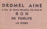 Frankreich Sans valeur Marseille Bon de fidélité. 1/2 Pt. DROMEL AINE -