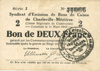 FRANZÖSISCHE NOTSCHEINE 2 francs Charleville et Mézières (08). Syndicat d'Emission de Bons de Caisse. 11.3.1916, série J -