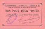 FRANZÖSISCHE NOTSCHEINE 2 francs Lillebonne (76). Etablissement Lemaistre Frères & Cie. Billet. -