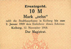 DEUTSCHLAND - NOTGELDSCHEINE (1914-1923) K -Z 10 mark Kolberg (Kolobrzeg, Pologne). Stadt. Billet. 12.11.1918, sans cachet -