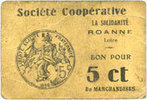 FRANZÖSISCHE NOTSCHEINE 5 centimes Roanne (42). Société Coopérative La Solidarité. Billet. -