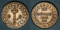 FRANZÖSISCHE MODERNE MÜNZEN 2e Restauration (1815-24). 2e blocus de Strasbourg 1815. 1 décime 1815BB points