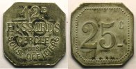 Münzen Notgeld von Messes und Militärkreise 12° Hussards Elie 10.4 25 c ZnNi,carré coins coupés 21,5 mm TTB+ -