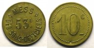 Münzen Notgeld von Messes und Militärkreise 53° Régiment d'Infanterie Elie 10.2 10 c Lt,R 22 mm TTB+ -