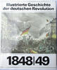    Illustrierte Geschichte d. deutschen Revolution 1848/49, Schutzumschlag etwas Lagerspuren, sonst neuwertig