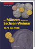 Sachsen 1.<br> Auflage Die Münzen von Sachsen-Weimar 1573 bis 1918, <b>Band 5</b> -