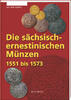 Sachsen 1.<br> Auflage Die sächsisch-ernestinischen Münzen 1551 bis 1573, <b>Band 2</b> -