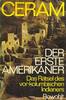 Ceram, C. W. Geschichte DER ERSTE AMERIKANER DAS RÄTSEL DES VOR-KOLUMBISCHEN INDIANERS 1972 CERAM -